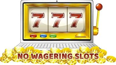 No Wagering Slots & Slot Sites – Keep What You Win!.
